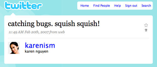 Un tweet de @karenism de 2007 : « attraper des insectes. squish squish ! »