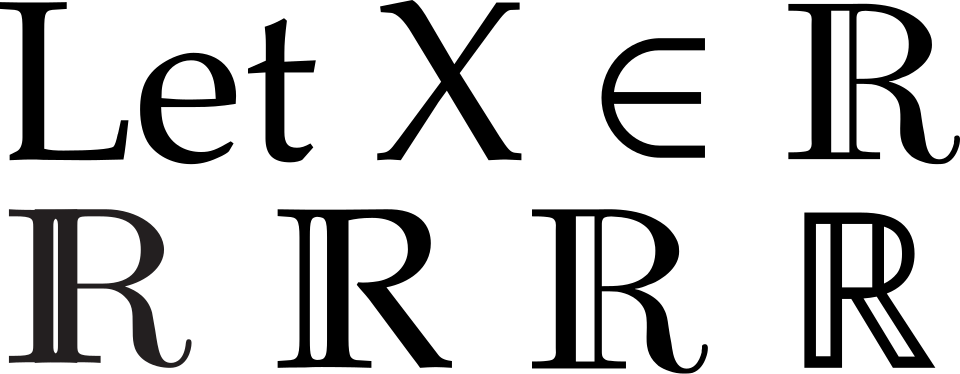 En haut : « Soit X ∈ ℝ » ; en bas : le symbole de l'ensemble des nombres réels ℝ dans quatre polices différentes.